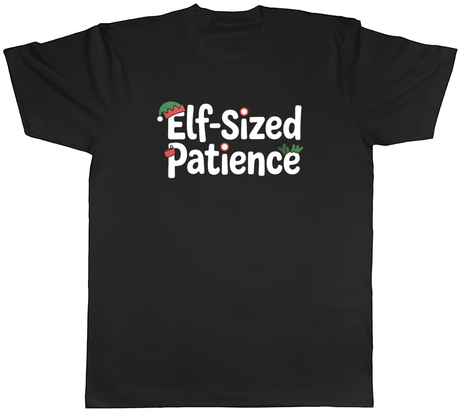 ElfSized Patience Funny Christmas Xmas Unisexs TShirt Tee Gift Top S