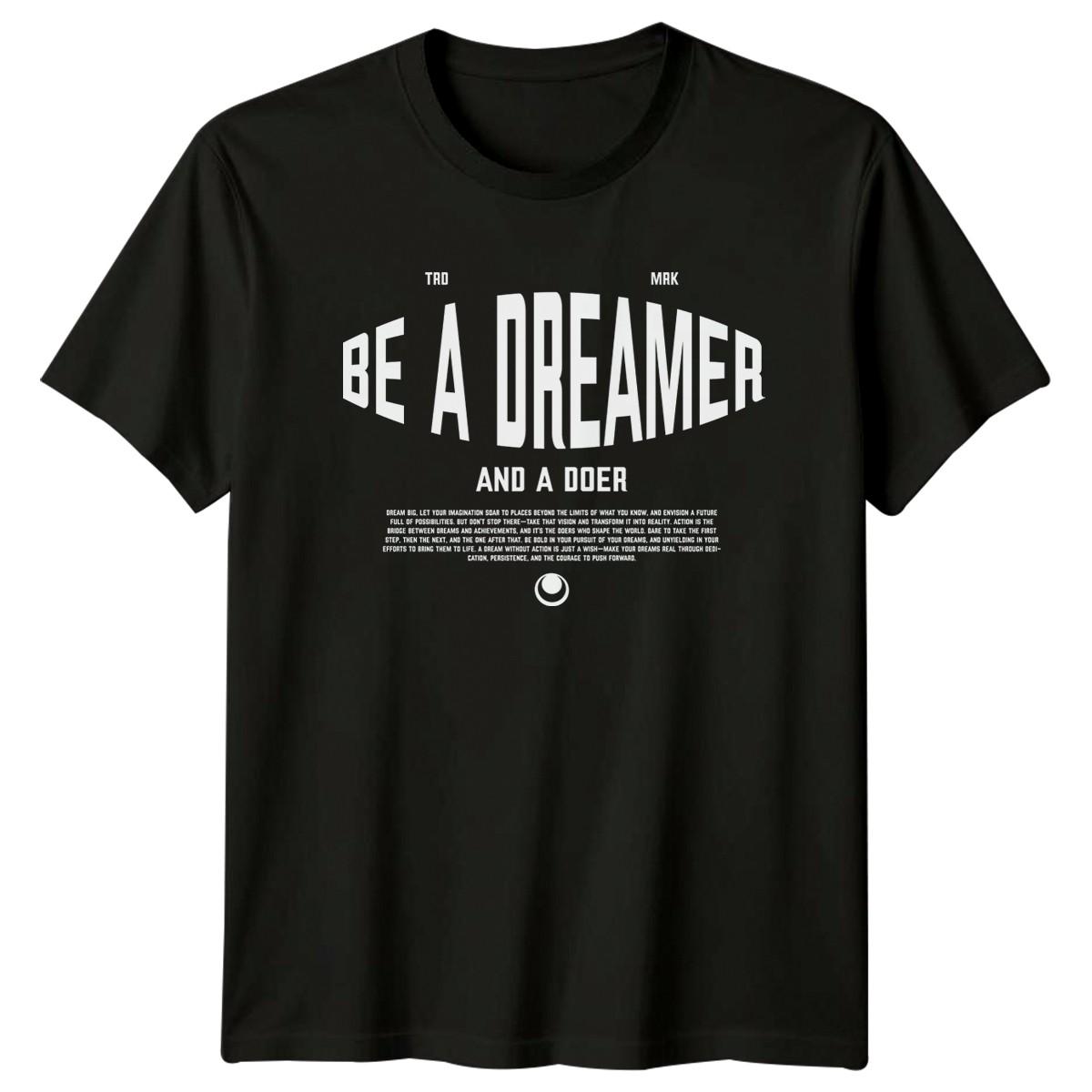 Be A Dreamer And A T-Shirt Personal Development Motivational Birthday Gift XXL