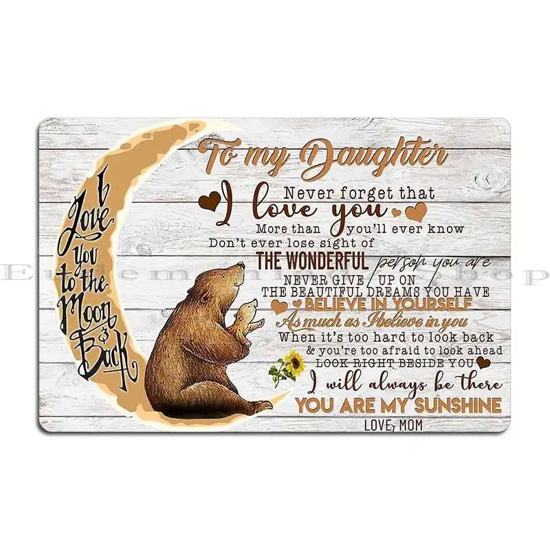 To My Daughter from mom strong brave bright smart When Its Too Hard to Look Back Metal Printing Plaques Home Tin Sign Poster