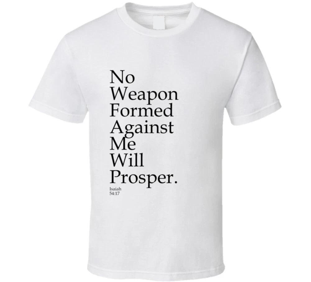 

No Weapon Formed Against Me Will Prosper Isaiah Christian Bible Gift T Shirt L