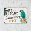 Autravelco It's Five O'clock Somewhere 12x18 Inch Metal Signs Farmhouse Shop Kitchen Dining Room Wall Decor Garage Signs Macaw Summer Hawaiian