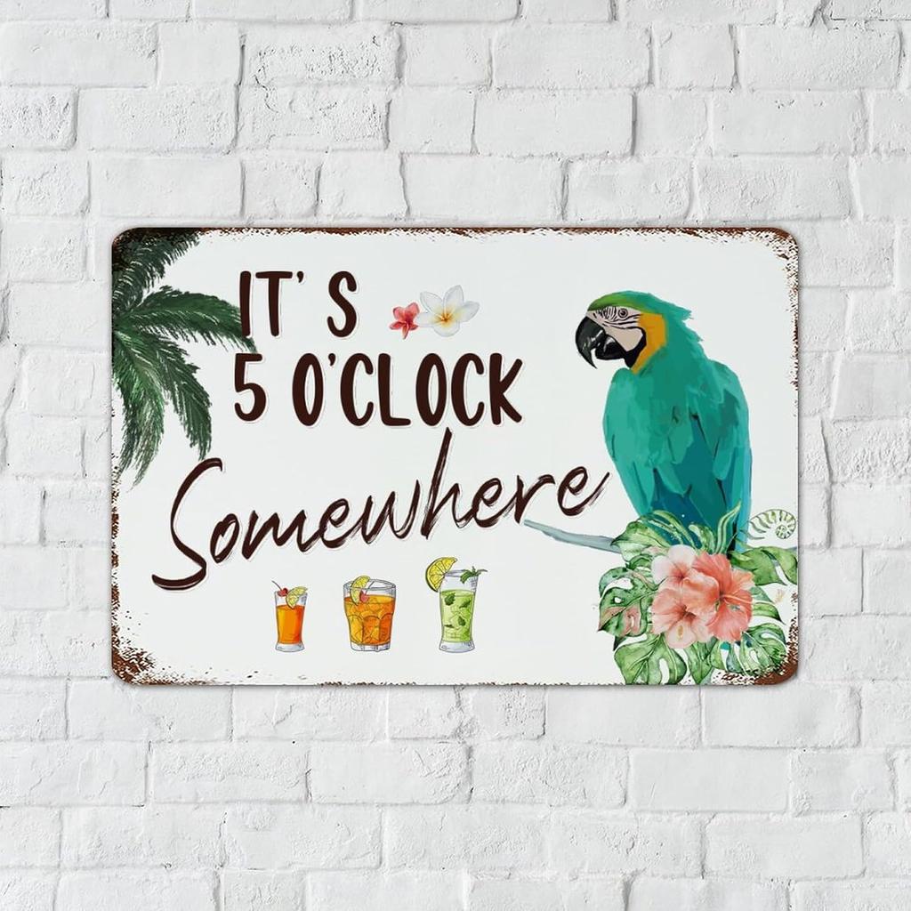 Autravelco It's Five O'clock Somewhere 12x18 Inch Metal Signs Farmhouse Shop Kitchen Dining Room Wall Decor Garage Signs Macaw Summer Hawaiian