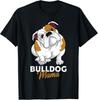 English Bulldog Mama Cute Bully Dog Mom Funny Womens Gift Unisex T-Shirt