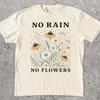 No Rain No Flowers Shirt, Vintage Wildflower Graphic Tee, Inspirational Botanical Quote, Cottagecore Garden Gift, Floral Graphic Tee