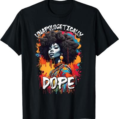Schwarze Frauen Unapologetically Dope Juneteenth Afrikanische Frauen T-Shirt