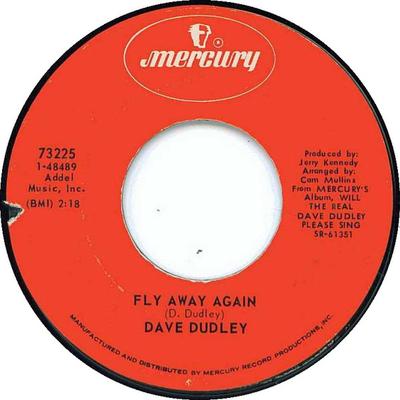 7inch Record DAVE DUDLEY  Fly Away Again  There You Are Agai 73225 MERCURY 1971 US CountryFolk Used