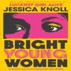 Bright Young Women by Jessica Author Knoll Paperback Book 9781509840014