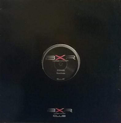12inch Record BISMARK - Reactivate BXR1082 BXR 1999 Italy Dance & Electronica Used