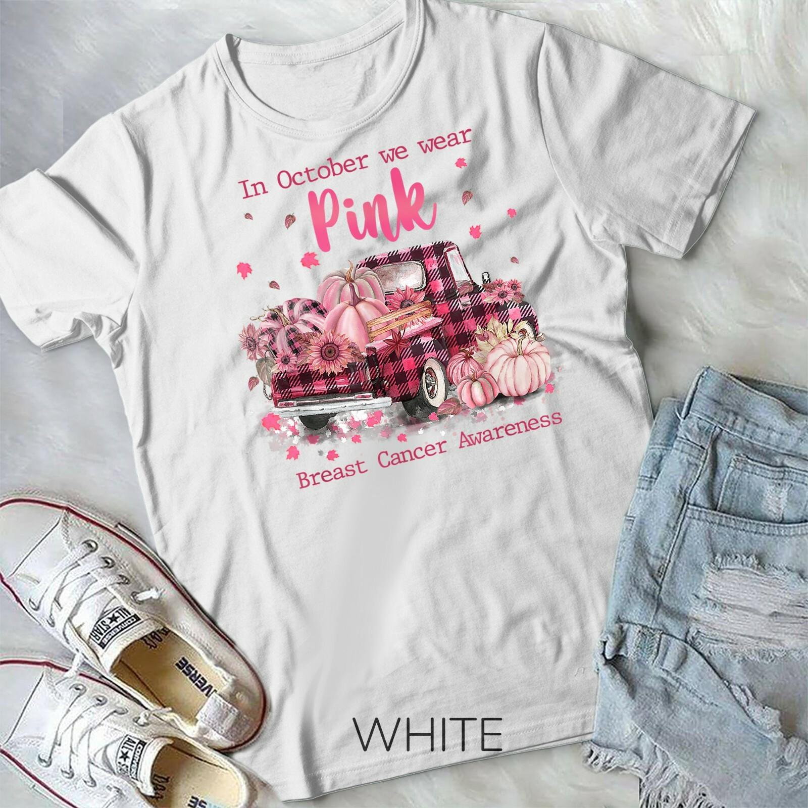 In October We Wear Pink Pink Ribbon Truck Breast Cancer T-shirt Unisex T-shirt S