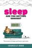 The Sleep : The Science of Sleep, and How To Get More Book