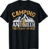 Camping and Drinking Shirt Camping and Beer Why I'm Here Tee T-Shirt