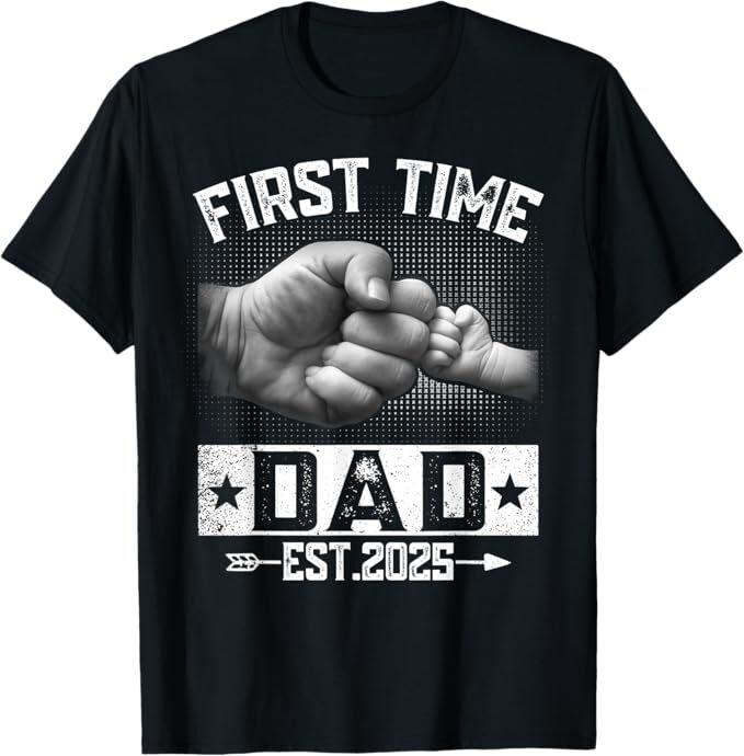 First Time Dad Est 2025 Fist Bump New Dad Funny Father's Day T-Shirt
