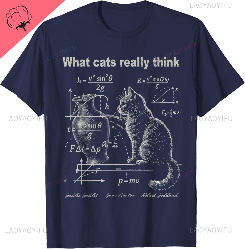Funny Cat Physics Humor Design What Cats Really Think Tshirt Individuality Breathable And Comfortable Cotton Unisexs Tshirts