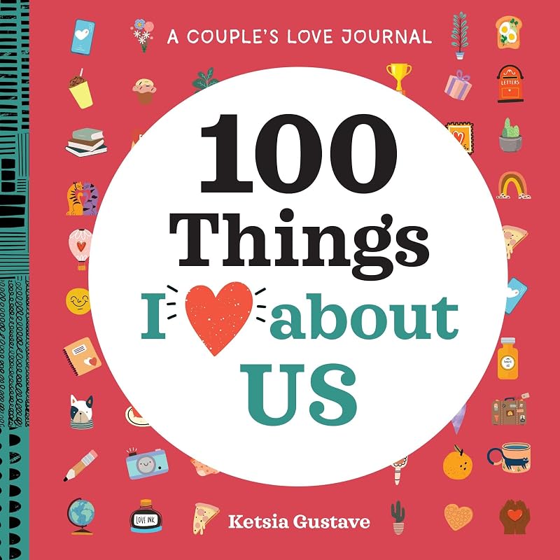 A Couple' Love Journal: Things I Love About Us ( Things I Love About You Journal)