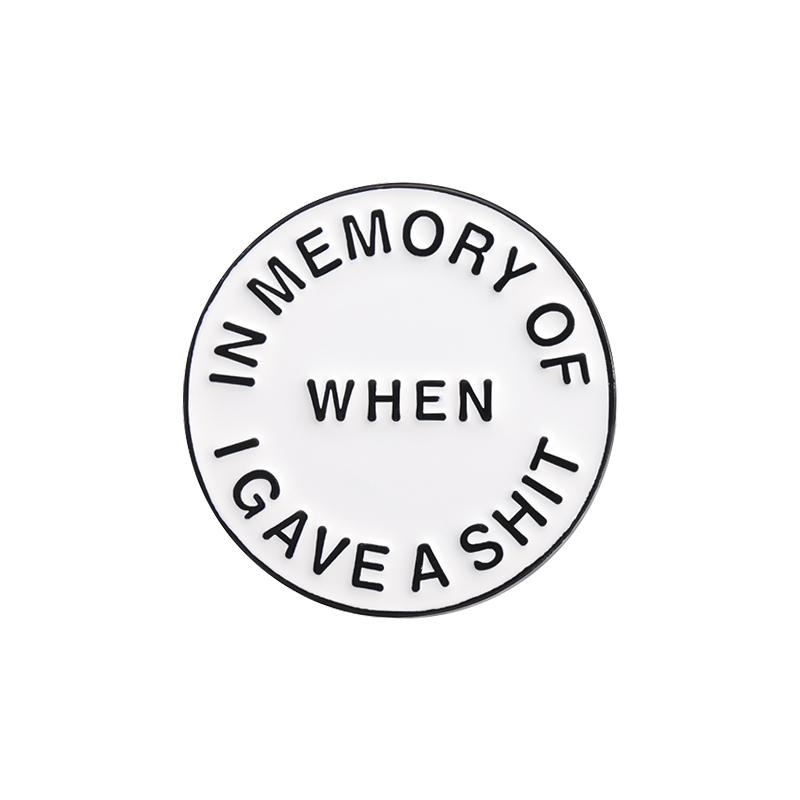 

В ПАМЯТЬ О КОГДА Эмалевые Значки На Заказ Круглой Формы Юмор Броши Лацканные Значки Забавные Украшения Подарок для Детей Друзей