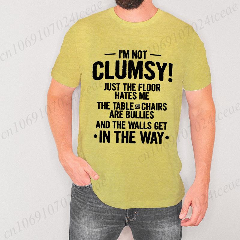 Funny Clumsy T-shirt for Men Birthday Humorous Saying Gift Tee Shirt I Am Not Clumsy Family Member Gift Tee Christmas Tee Tops