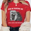 God Is Testing Me Print Funny Raccoon Women T Shirt Street Casual Retro Raccoon Tshirts Round Neck Short Sleeve FeUnisex Tshirts