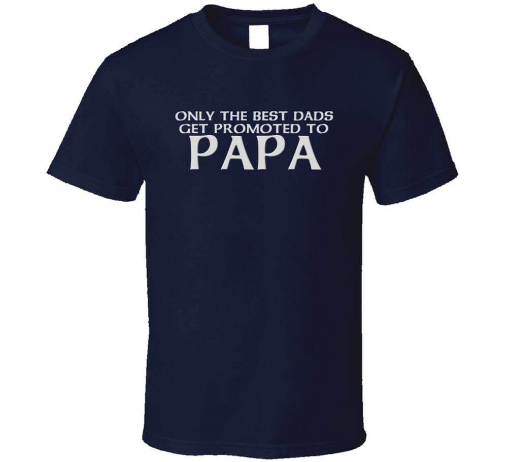 

Best Dad s get promoted to Papa T Shirt Mens Womens Tees Top 3XL