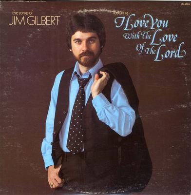 LP Record JIM GILBERT - I Love You With The Love Of The Lor LS5753 Light Records 1978 US Pop Used