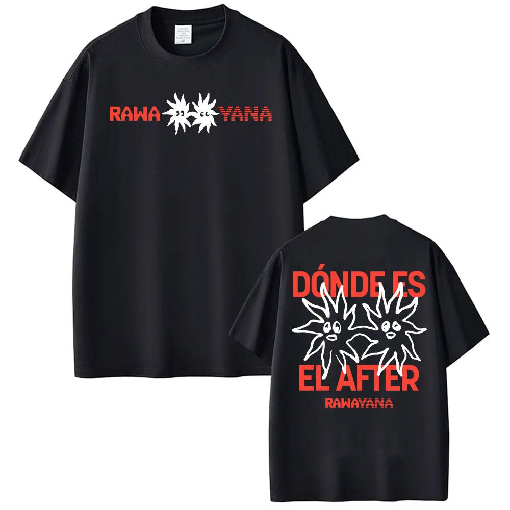 Rawayana Donde Es El After Album Merch T Shirts Unisex Women Fashion Street Hot Sale Tshirts ONeck Oversized High Quality Tshirt