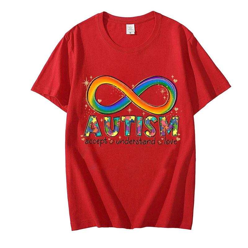 Autism Infinitas Summer T Shirts Fashion Women Tee Tshirts Casual Female Autism Accept Understand Love Graphic T Shirt Clothes