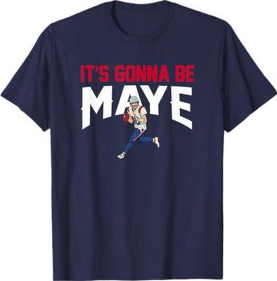 It's Gonna Be Maye T-Shirt