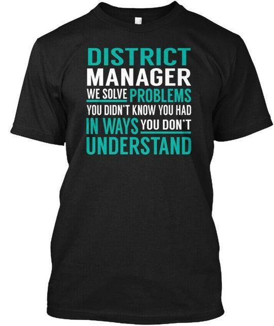 District Manager Solve Problems T-Shirt Made in the USA Size S to 5XL 4XL