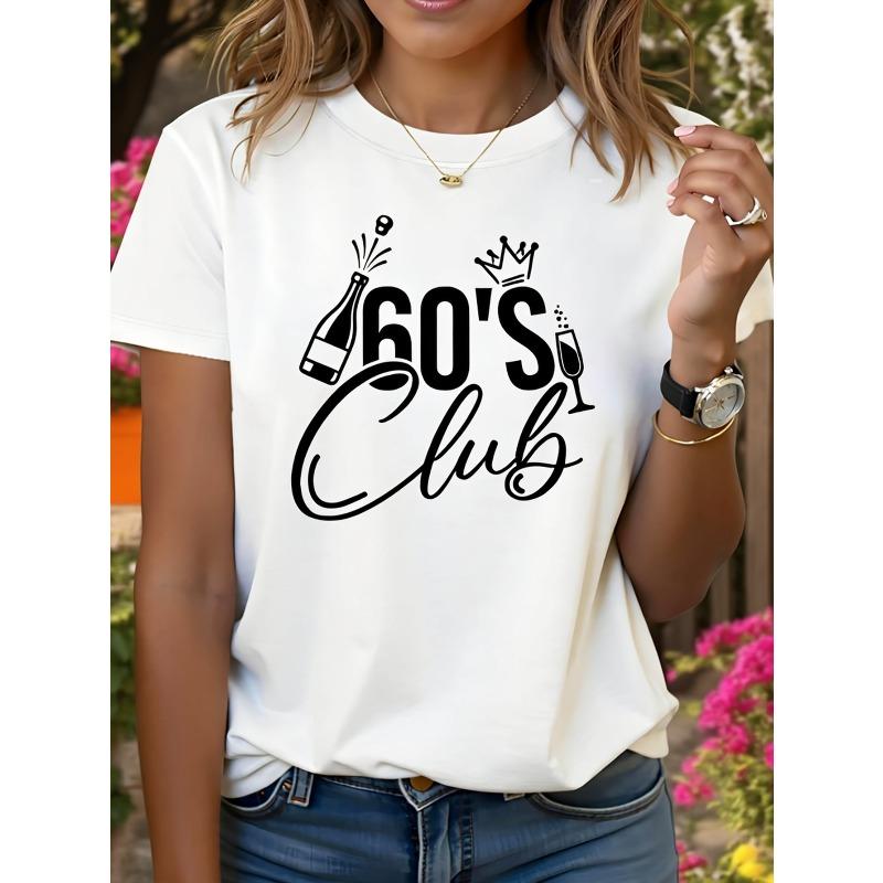 European sizes Women s 60th Club Theme T-Shirt - Champagne & Crown & Slogan Decor Casual Short Sleeve S белый
