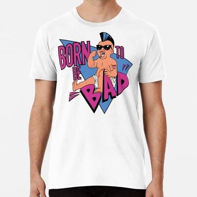 Born To Be Bad Hd Größe S bis 5XL Hergestellt in den USA T-Shirt