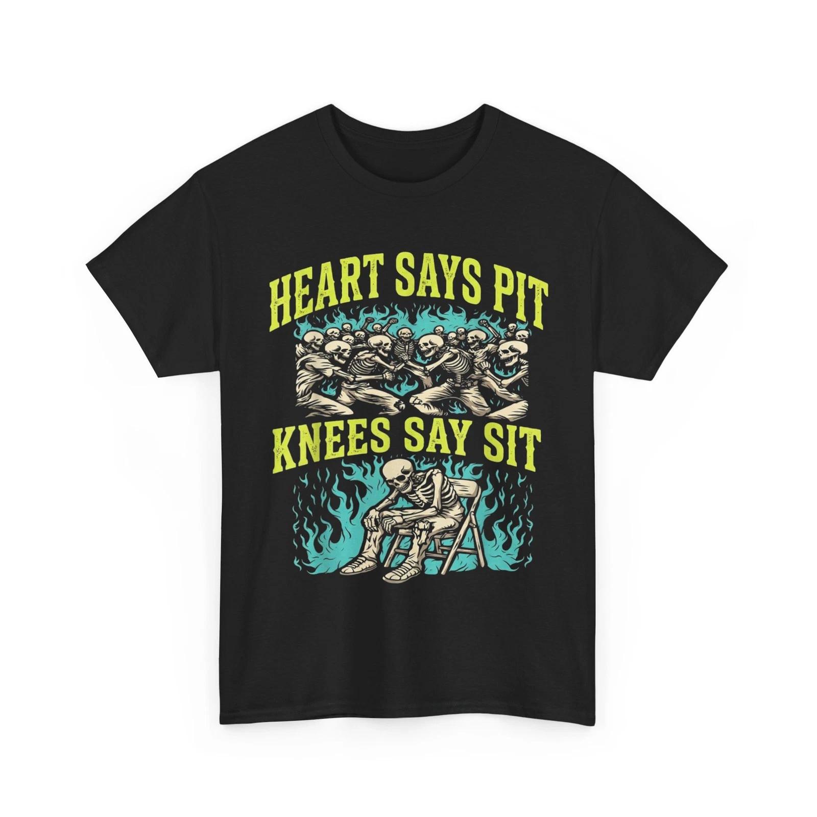 Heart Says Pit Knees Say Sit Skeleton Funny T shirt XL