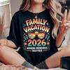 Family Vacation 2026 Shirt, Family Trip 2026 Tshirt, Matching Family Vacation Top, Summer Family Trip Tee, Vacation Matching Reunion Outfit