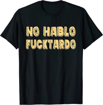 No Hablo Fucktardo Lustiges Beleidigendes Grafik-T-Shirt – T-Shirt mit kühler Aussage