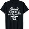 Smile I'm The Photographer Photographers Photography Camera T-Shirt