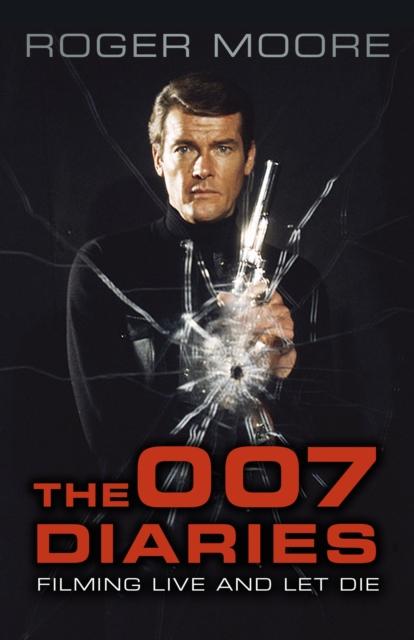 Kniha The 007 Diaries : Filming Live and Let Die