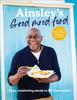 The Ainsley???s Good Mood Food : Easy, Comforting Meals To Lift Your Spirits Book