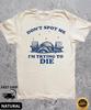 Don't Spot Me I'm Trying To Die Raccoon Shirt,Funny Retro Raccoon Weightlifter T-Shirt,Gen Z Shirt,Embarrassing Shirt,Sarcastic Gym Shirt