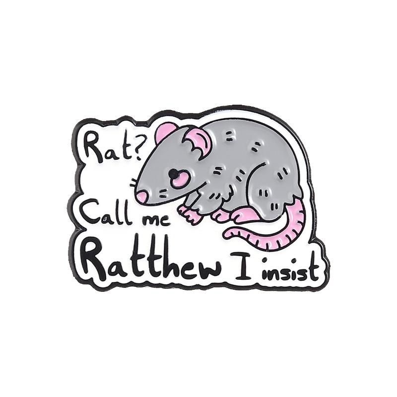 Funny Cartoon Rat Mouse Enamel Pins Call Me Ratthew I Insist I Don t Give A Rat s Ass Brooches Lapel Badge Jewelry Gifts