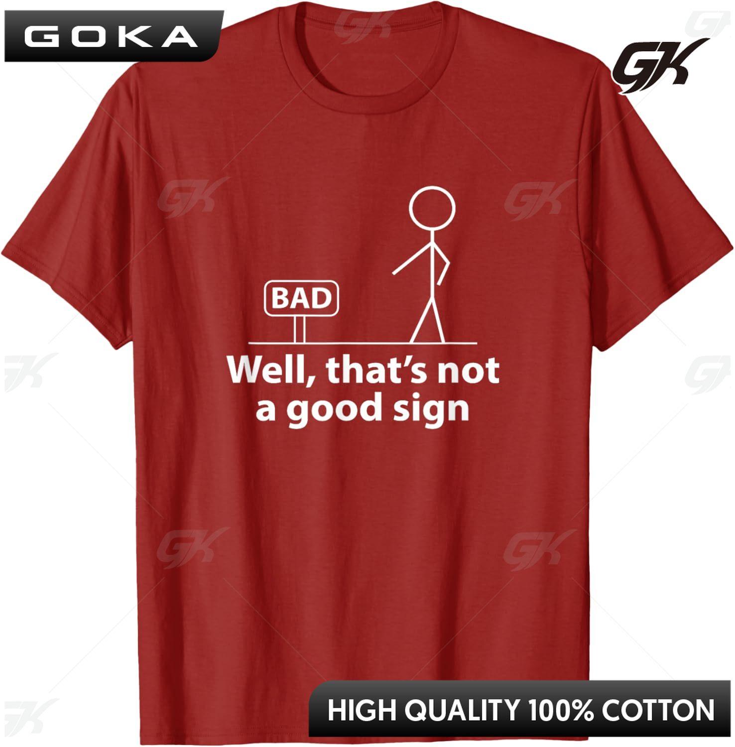 Well Thats Not A Good Sign Funny Shirt for Men Funny Graphic TShirt Fashionable Casual Round Short Sleeved Tops Ropa De Hombre S