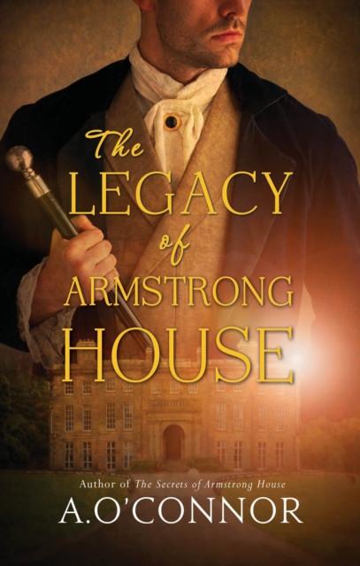 The Legacy of Armstrong House by A. OConnor Paperback Book 9781781998212