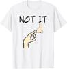 Not It Meme Saying Finger On Nose Funny Joke Humor Gift T-Shirt Unisex T-Shirt