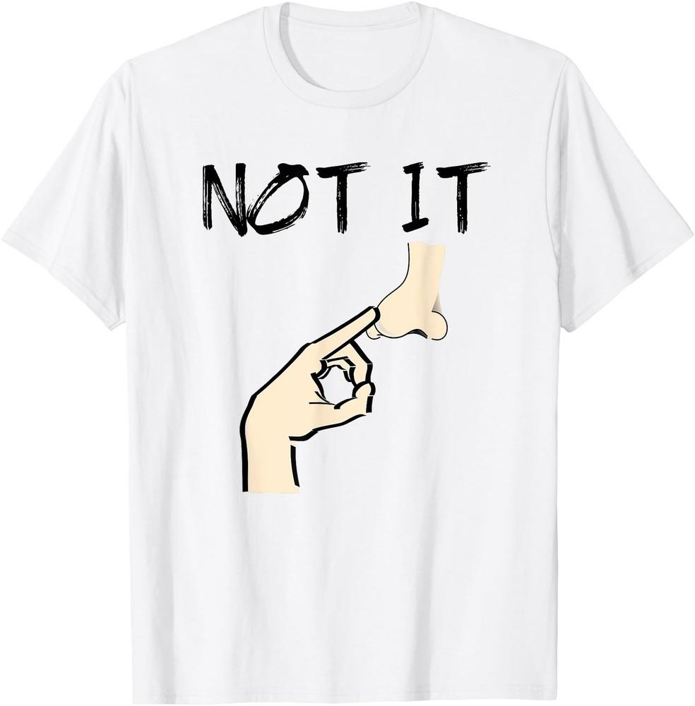 Not It Meme Saying Finger On Nose Funny Joke Humor Gift T-Shirt Unisex T-Shirt L