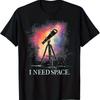 Funny I Need Space Graphic Unisexs T Shirt Cotton Tee Unisex Summer Novelty Oversize Casual Horror Meme Loose Trendy Tops