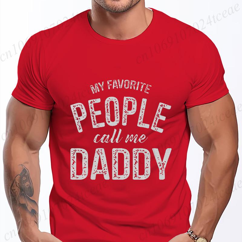 New Men's T-shirt Classic Short Sleeved Shirt Summer Top Casual T-shirt My Favorite People Call Me Daddy T Shirt Mens Shirt