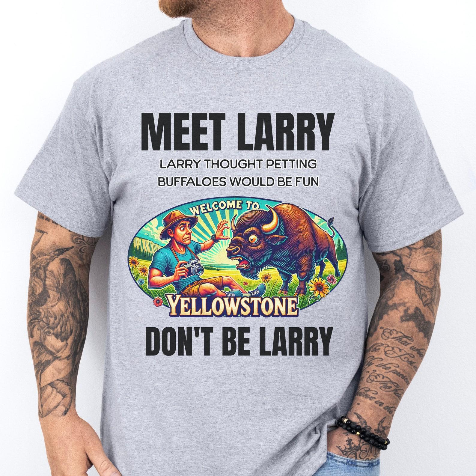 Funny Don t Be Larry Buffalo Yellowstone T-Shirt 4XL
