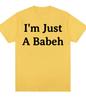 Funny Im Just A Babeh Letters Print Tshirt Unisex Unisex Summer Fashion Casual Comfortable Round Neck Tshirts Unisex Tops
