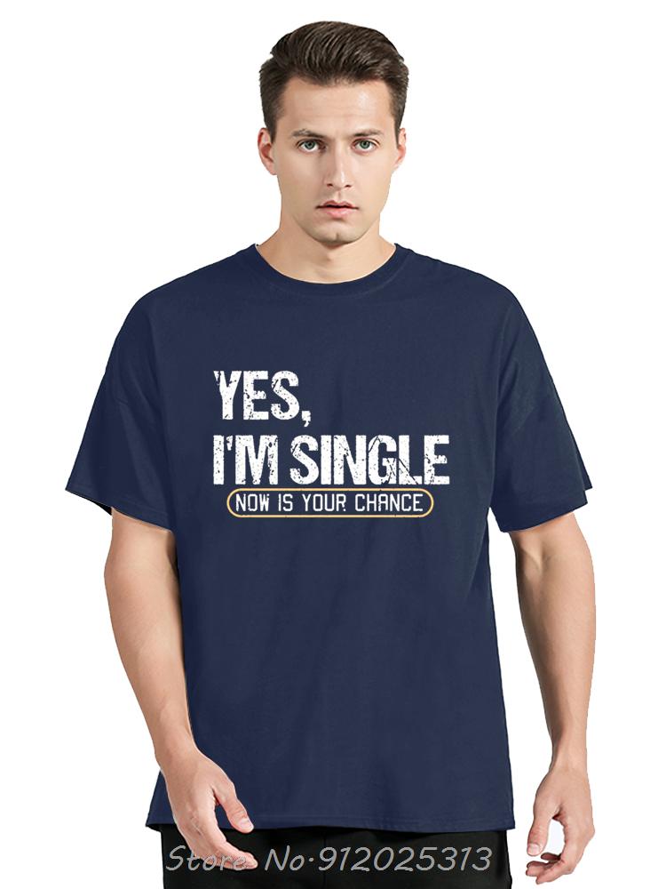 Yes, I'm Single Funny Relationship Graphic Cotton T-shirts Fashion T-shirt Casual Tshirt Loose Oversized Streetwear T Shirt