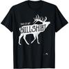 Funny Bullshirt T-shirt for Elk Hunters T-Shirt