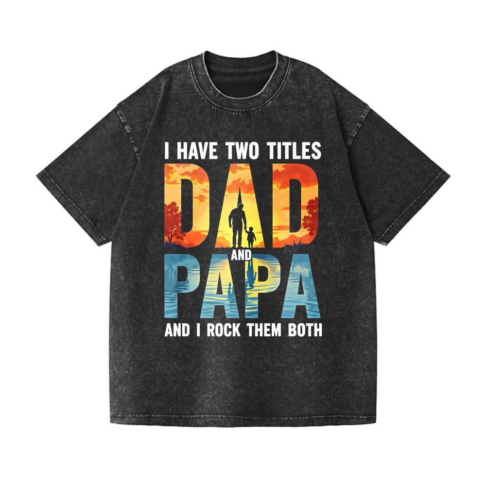 Vintage Washed T-Shirt I Have Two Titles Dad And Papa Sunset Graphic Tee S