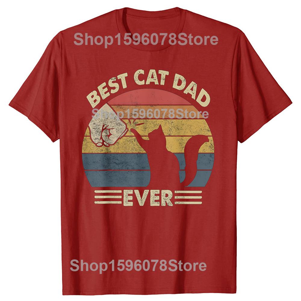 Funny Best Cat Dad Ever Graphic 100% Cotton T-shirts Men Women's Fashion Casual Tshirt Loose Oversized Streetwear T Shirt