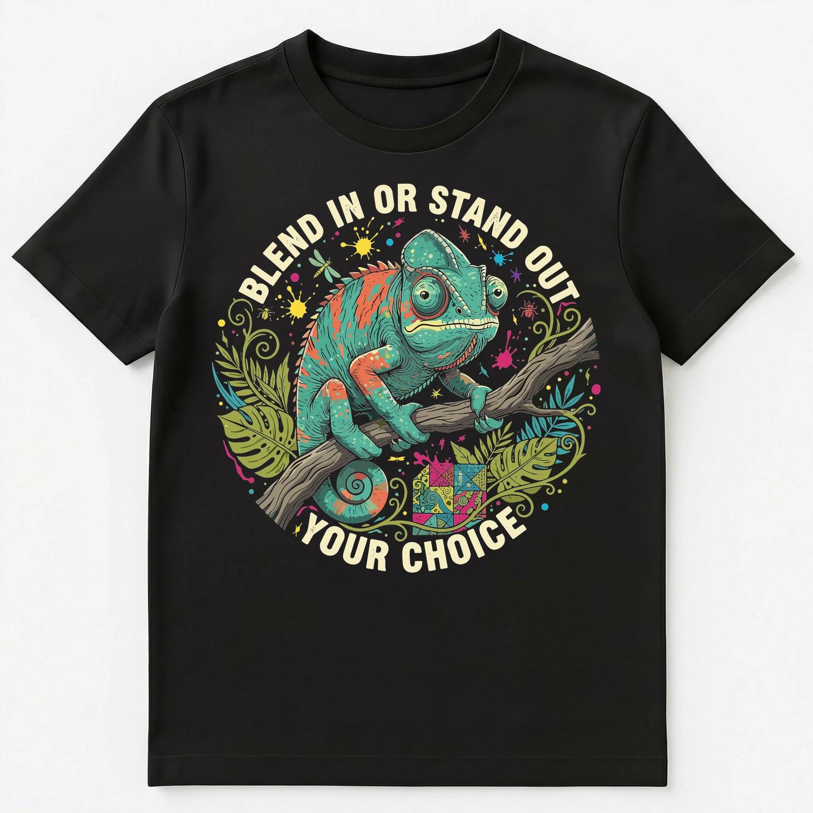 

Blend In Or Stand Out Inspiring Chameleon Design Unisex T-Shirt XL